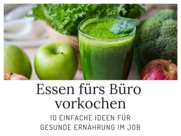 Essen fürs Büro vorkochen_Gesunde Ernährung im Job