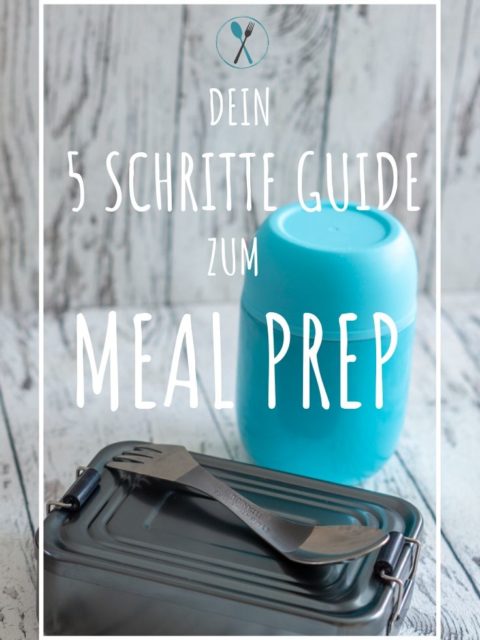 Anleitung zum Meal Prep - Endlich vorbereitet sein! Anleitung zum Meal Prep