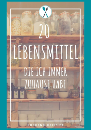 20 Lebensmittel, die ich immer zuhause habe