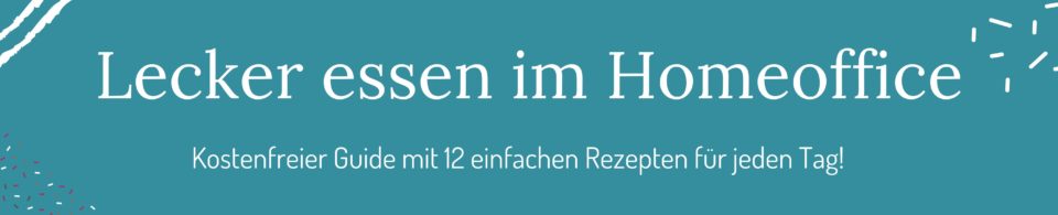 Lecker essen im Homeoffice: Kostenfreier Guide