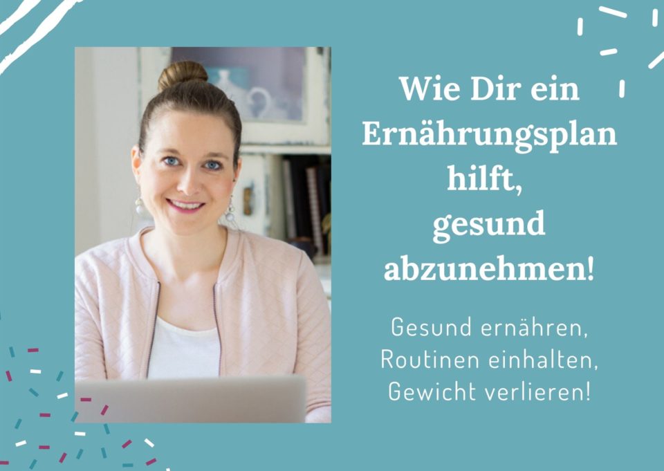 Wie hilft Dir ein Ernährungsplan gesund abzunehmen?